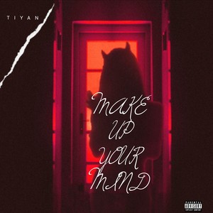 MUYM(Make Up Your Mind) (Explicit)