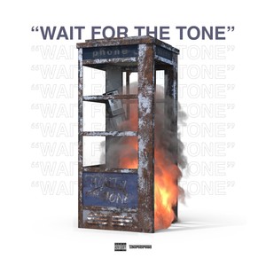 WAIT FOR THE TONE (Explicit)