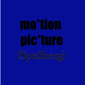 Motion Picture (Speilberg) (Explicit)
