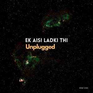 Ek Aisi Ladki Thi (Unplugged)