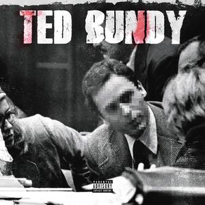 Ted Bundy (feat. LM) [Explicit]