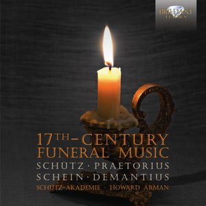 Schütz, Praetorius, Schein & Demantius: 17th Century Funeral Music