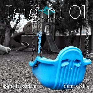 Işığım Ol (feat. Yılmaz Kılıç)