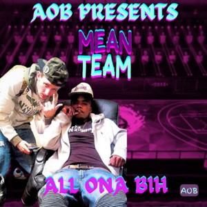 AOB Presents Mean Team (Explicit)