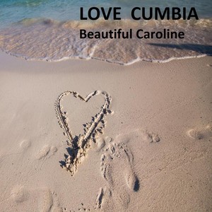 Love Cumbia / Beautiful Caroline