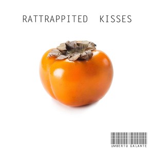 Rattrappited Kisses