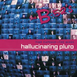 Time Capsule: The Mixes - Hallucinating Pluto