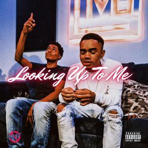 Looking Up To Me (feat. Jay2k) (Explicit)