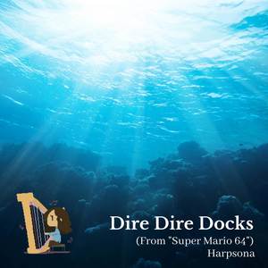 Dire Dire Docks (From "Super Mario 64")