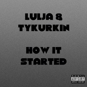 How It Started (feat. Tykurkin) (Explicit)