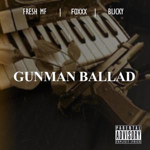 Gunman Ballad (feat. Foxxx) [Explicit]