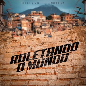 Roletando o Mundo (Explicit)