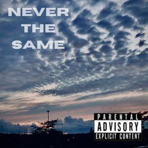 Never the Same (Explicit)