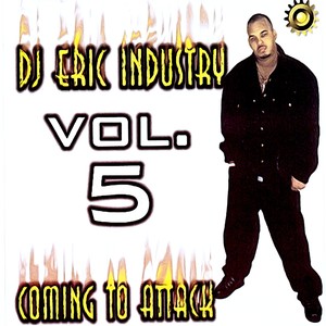 DJ Eric Industry: Coming to Attack,Vol.5