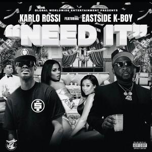 Need It (feat. Eastside K-Boy) [Explicit]