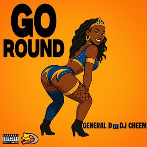 Go Round (feat. DJ Cheem|Explicit)