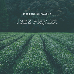 Jazz Chilling Playlist