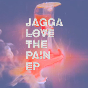 Jagga - Love the Pain