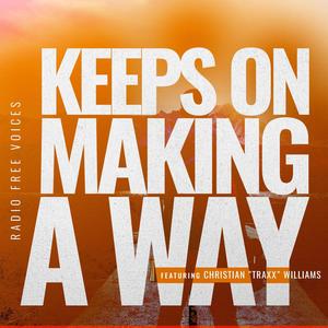 Keeps On Making A Way (feat. Christian "Traxx" Williams)