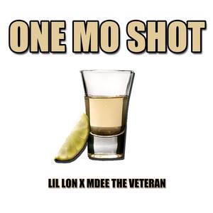 One Mo Shot (feat. MDEE The Veteran) [Explicit]