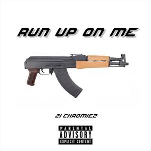 Run up on Me (Explicit)