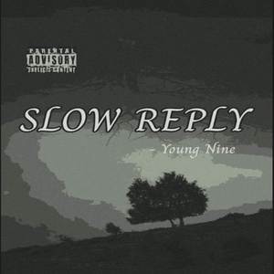 Slow reply (Explicit)