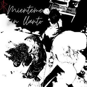 Mienteme sin llanto (feat. Braynner & Rorro) (Explicit)