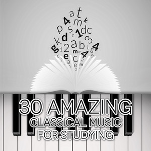 30 Amazing Classical: Music for Studying – Vision fugitives, Classical Famous Composers, Increase Brain Power, Perfect Harp & Piano Music