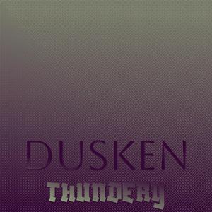 Dusken Thundery