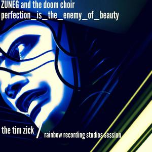 perfection_is_the_enemy_of_beauty (the tim zick / rainbow recording studios session) (feat. The Doom Choir)