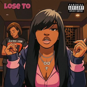 Lose To (Explicit)