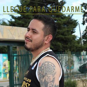 Llegue para Quedarme (feat. Aks Aviles) [Explicit]