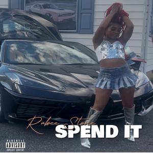 Spend It (Explicit)