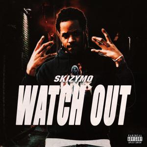 Watch Out (Explicit)