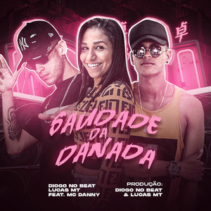 Saudade da Danada(feat. Mc Danny)(Brega Funk) (Explicit)