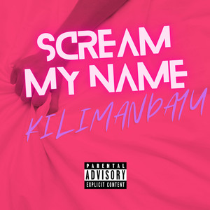 Scream My Name (Explicit)