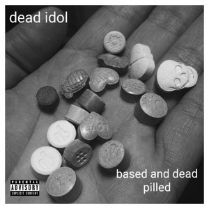 Based and Dead Pilled (Explicit)