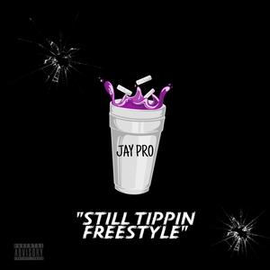 Still Tippin Freestyle (Explicit)
