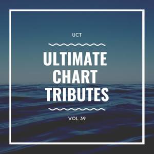 Ultimate Chart Tributes Vol 39