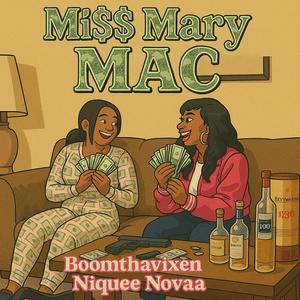 Miss Mary MAC (feat. Niquee Novaa) (Explicit)