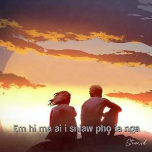 Em hi ma ai i sniaw pho ia nga (Explicit)