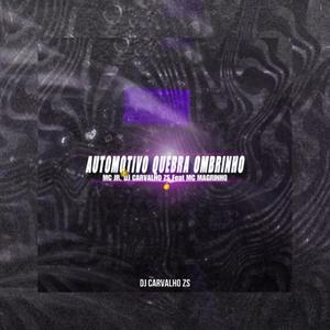 AUTOMOTIVO QUEBRA OMBRINHO (feat. MC JR ORIGINAL, MC MAGRINHO) (Explicit)