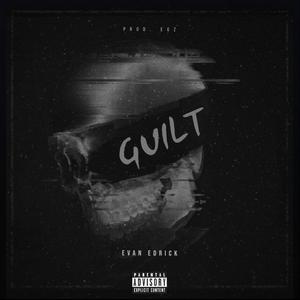 Guilt(feat. EGZ & INF8) (Explicit)