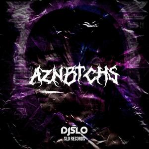 AZNBTCHS (Explicit)