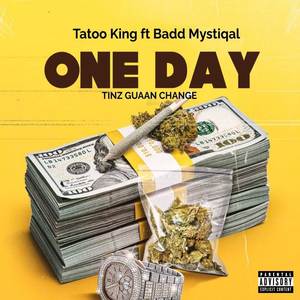 One Day (Tinz Guaan Change) [Explicit]