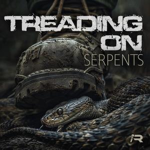 TREADING ON SERPENTS