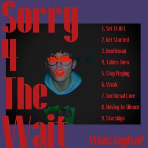 Sorry 4 The Wait (Explicit)