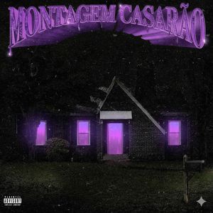 MONTAGEM CASARÃO (Explicit)