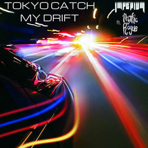 Tokyo Catch My Drift (feat. Mythic Rogue) (Explicit)