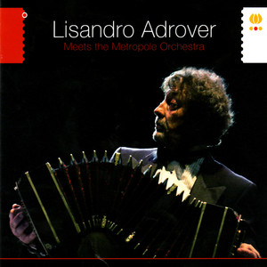 Lisandro Adrover Meets the Metropole Orchestra